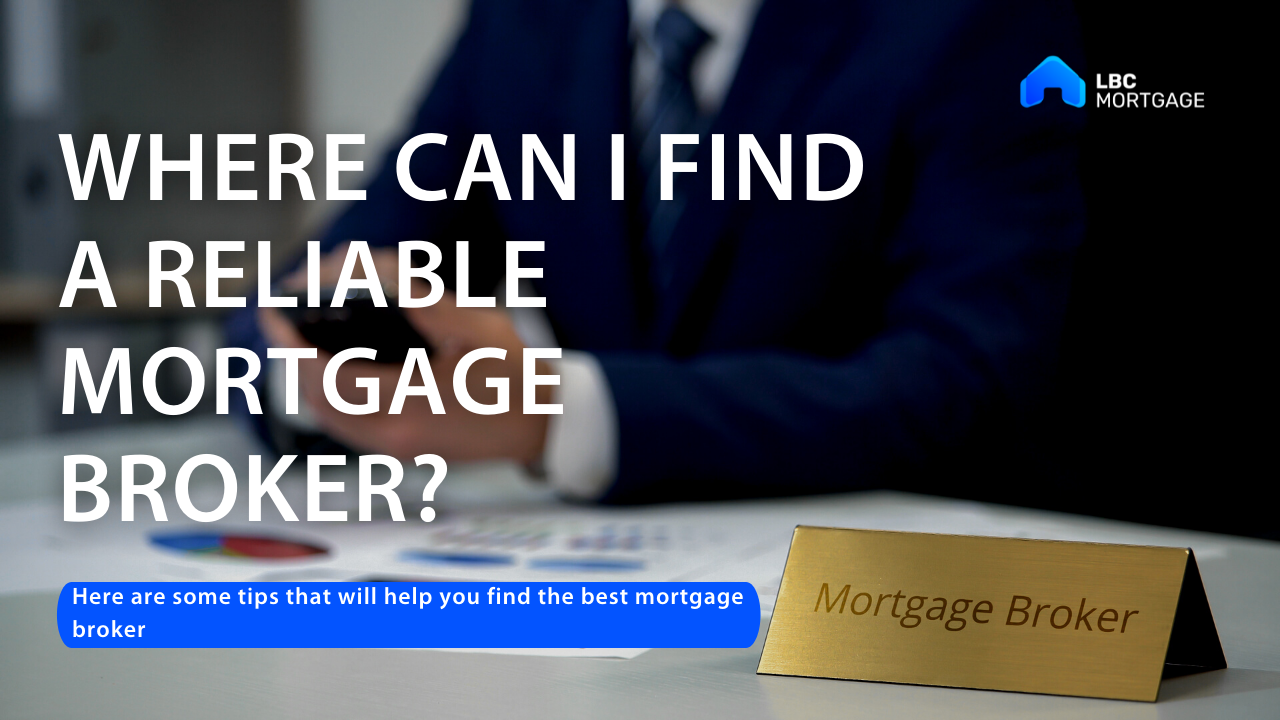 Where can I find a reliable mortgage broker?